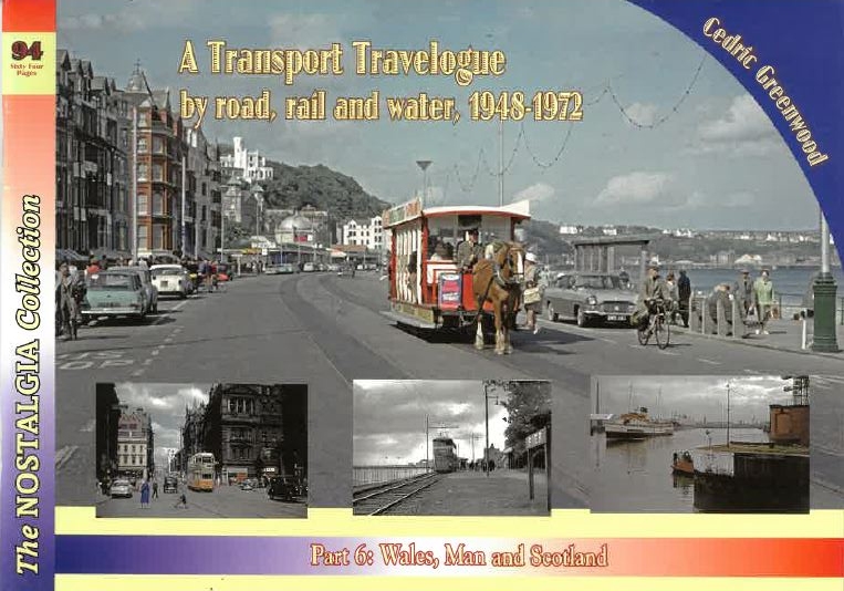 Vol 94: Transport Travelogue by road, rail and water 1948-1972Part 6: Wales, Man and Scotland