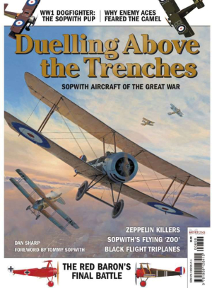 Duelling Above The Trenches: Sopwith Aircraft of The Great War by Dan Sharp (Bookazine)