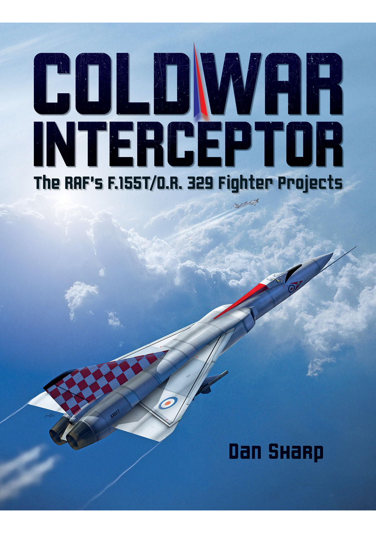 Cold War Interceptor - The RAF's F155T/OR 329 Fighter Projects - Book