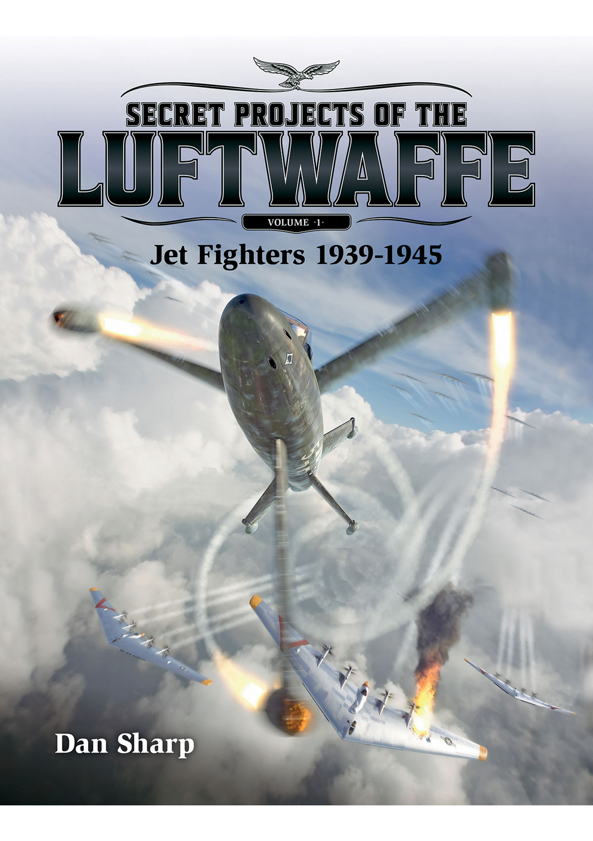 Secret Projects of the Luftwaffe - Vol 1 - Jet Fighters 1939 - 1945