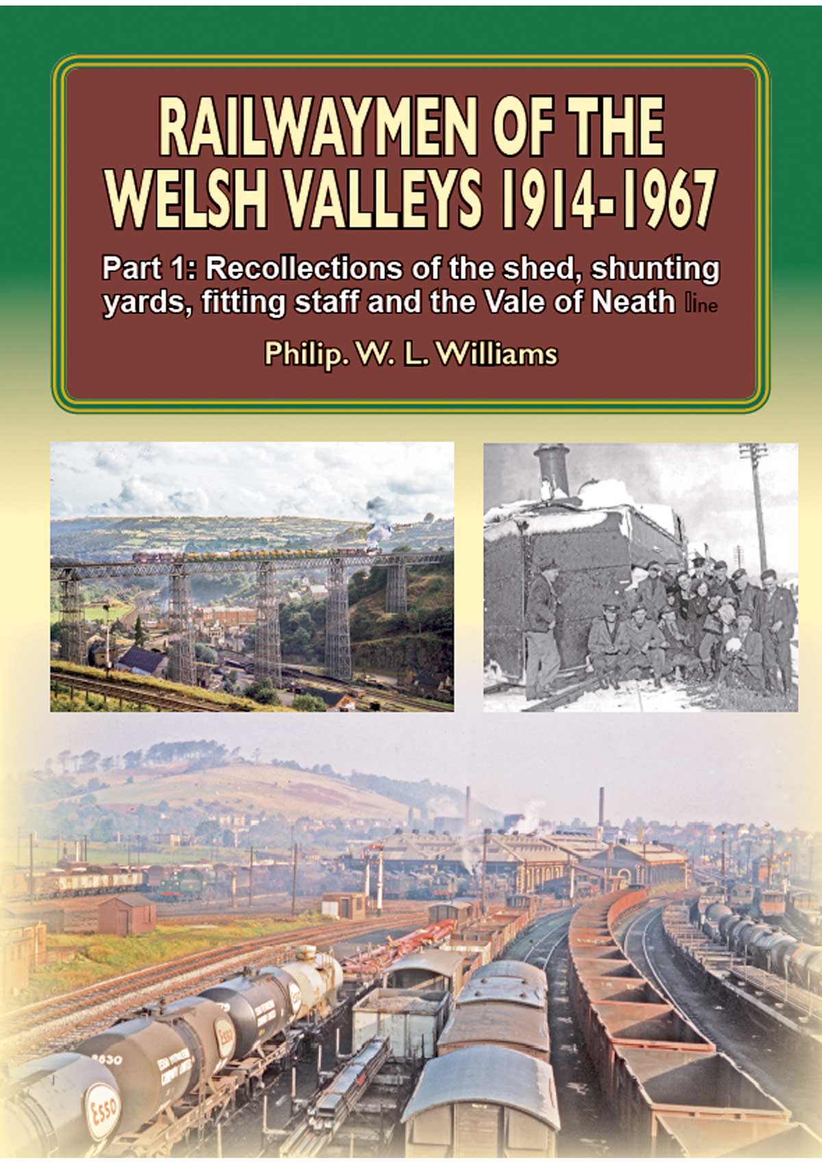 4884 Railwaymen Welsh Valleys 1914-67 Memories of steam working from Pontypool Road Shed and far beyond!