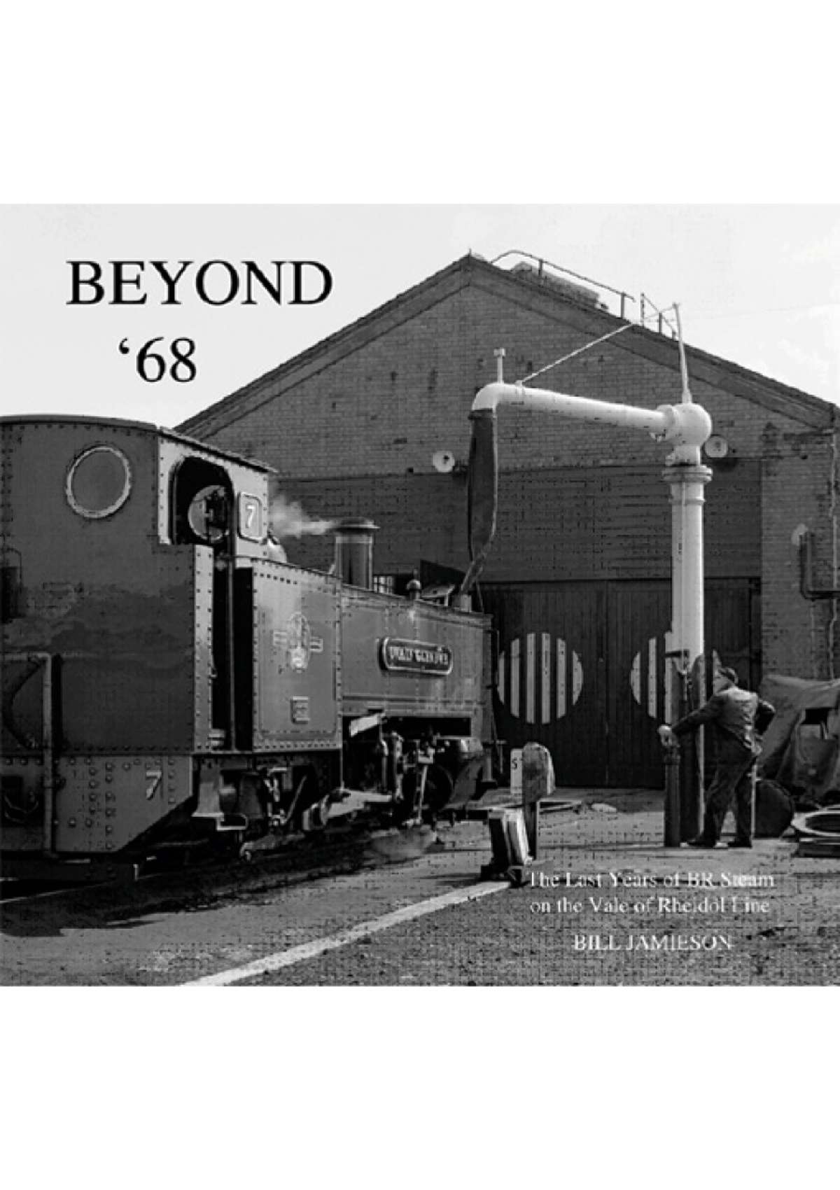 0408 - Beyond 68 - The Last Years of BR Steam on the Vale of Rheidol Line
