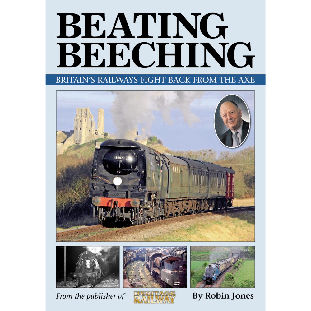 Beating Beeching: Britian's Railways Fight Back from the Axe by Robin Jones (Bookazine)