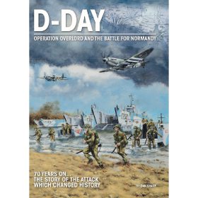 D-Day Overlord and The Battle for Normandy by Dan Sharp (Bookazine)