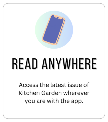Kitchen Garden Magazine - Read anywhere with the Kitchen Garden App